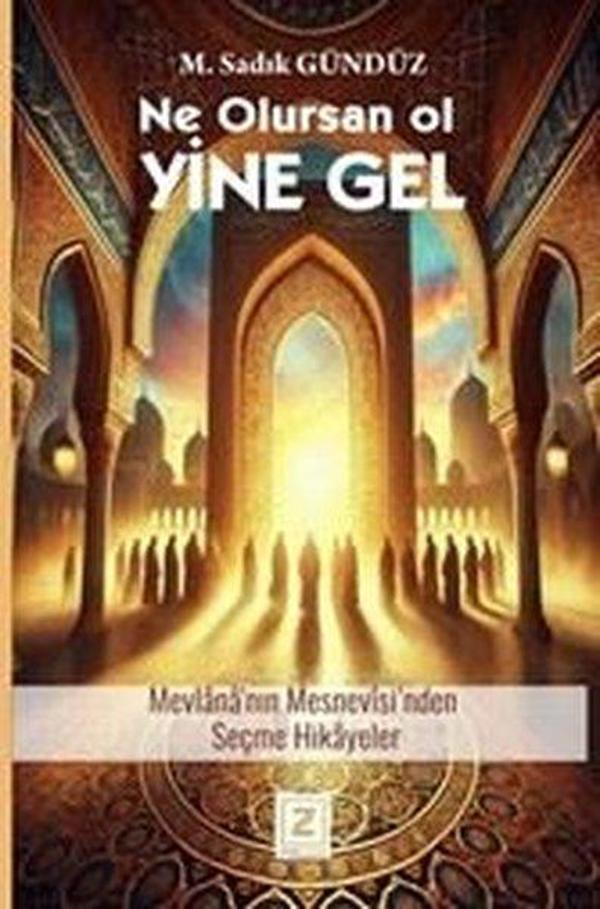 Ne Olursan Ol Yine Gel - Mevlana Mesnevisi'nden Seçme Hikayeler - Zinde Yayınevi - Image 1