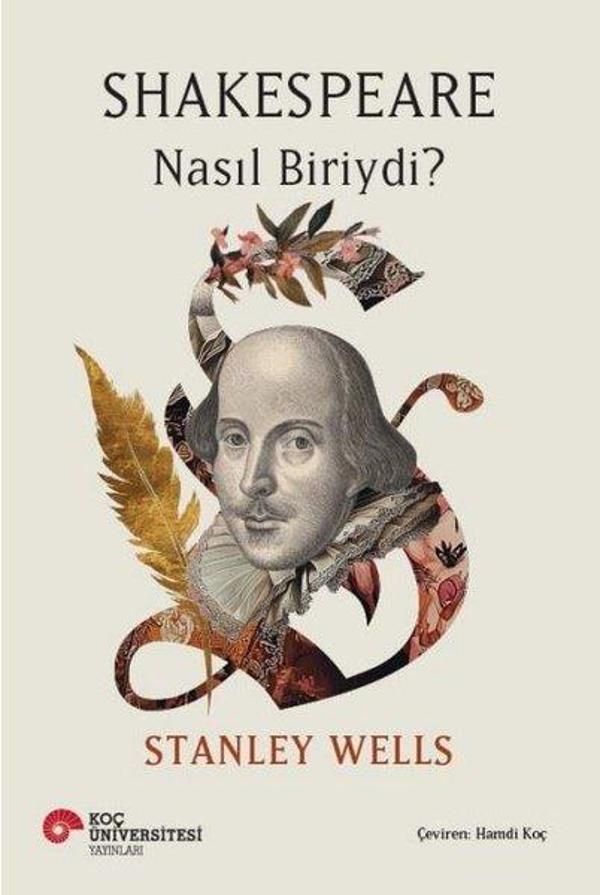 Shakespeare Nasıl Biriydi? - Koç Üniversitesi Yayınları - Image 1