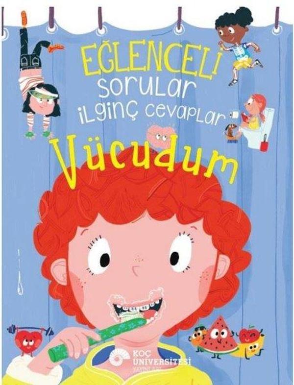 Eğlenceli Sorular İlginç Cevaplar - Vücudum - Koç Üniversitesi Yayınları - Image 1