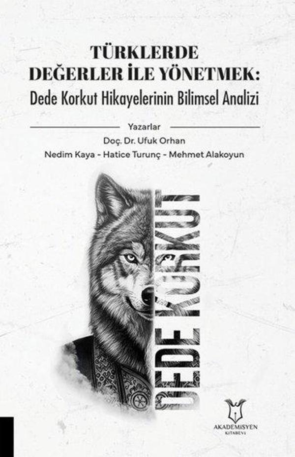 Türklerde Değerler İle Yönetmek: Dede Korkut Hikayelerinin Bilimsel Analizi - Akademisyen Kitabevi - Image 1