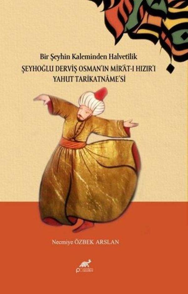 Bir Şeyhin Kaleminden Halvetilik: Şeyhoğlu Derviş Osman'ın Mirat-ı Hızır'ı Yahut Tarikatnamesi - Paradigma Akademi Yayınları - Image 1