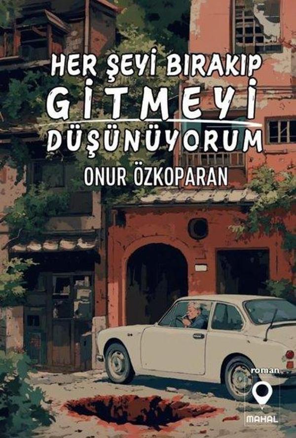 Her Şeyi Bırakıp Gitmeyi Düşünüyorum - Mahal Yayınları - Image 1