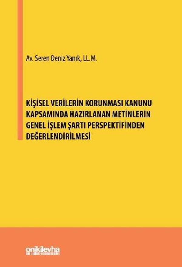 Kişisel Verilerin Korunması Kanunu Kapsamında Hazırlanan Metinlerin Genel İşlem Şartı Perspektifinde - On İki Levha Yayıncılık - Image 1
