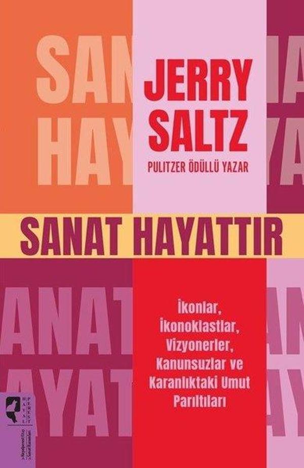 Sanat Hayattır - İkonlar İkonoklastlar Vizyonerler Kanunsuzlar ve Karanlıktaki Umut Parıltıları - Hayalperest Yayınevi - Image 1