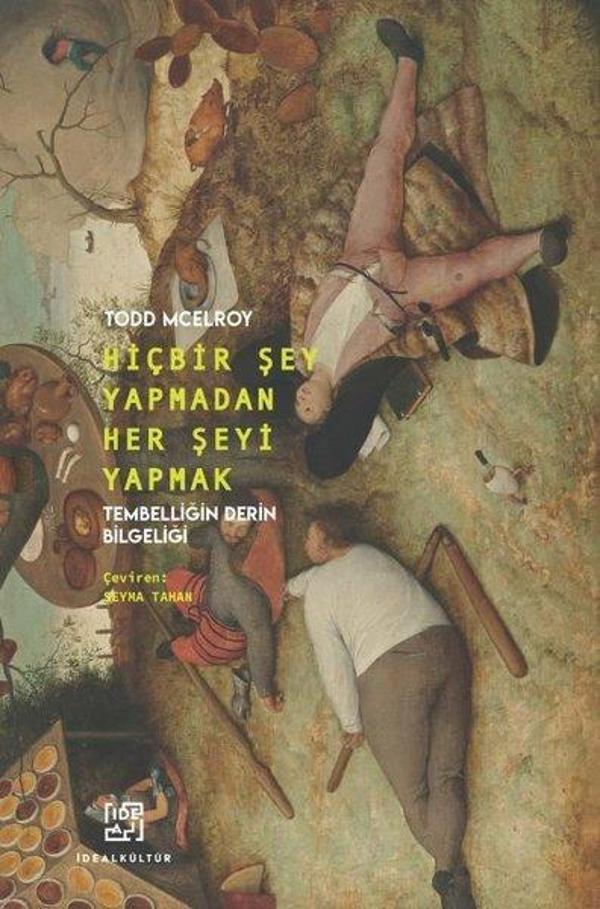 Hiçbir Şey Yapmadan Her Şeyi Yapmak - Tembelliğin Derin Bilgeliği - İdeal Kültür Yayıncılık - Image 1