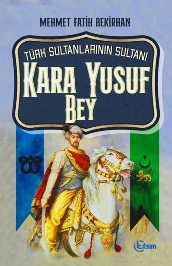 Türk Sultanlarının Sultanı Kara Yusuf Bey - Tılsım Yayınevi - Image 1