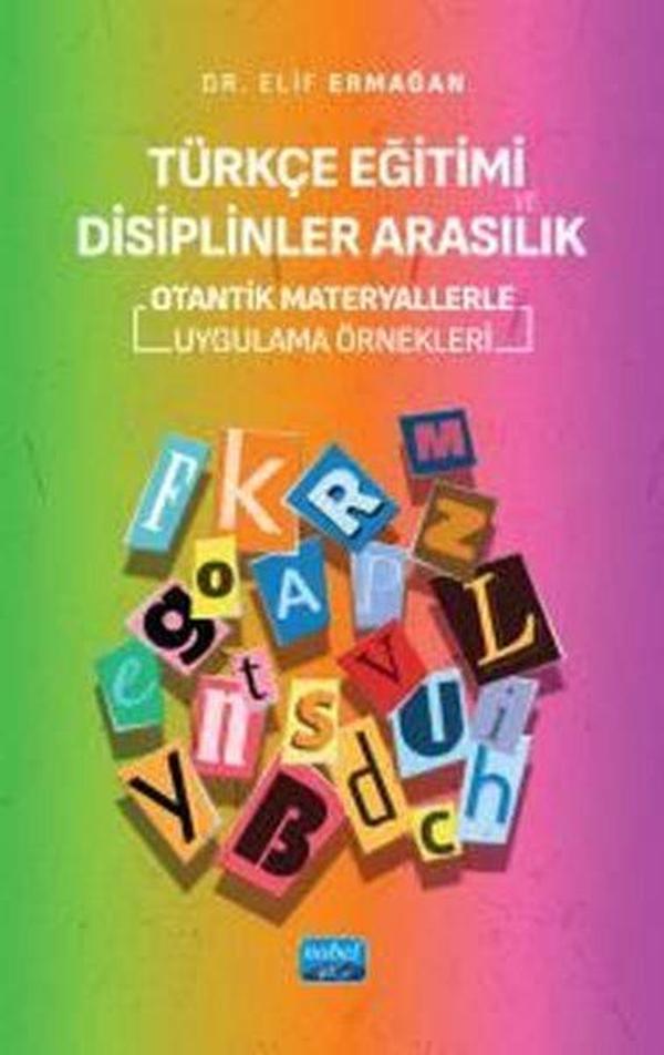 Türkçe Eğitimi Disiplinler Arasılık - Otantik Materyallerle Uygulama Örnekleri - Nobel Akademik Yayıncılık - Image 1