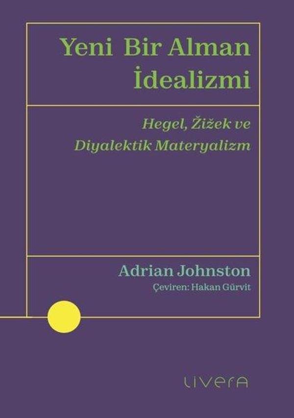 Yeni Bir Alman İdealizmi - Hegel Zizek ve Diyalektik Materyalizm - Livera Yayınevi - Image 1