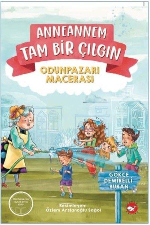 Anneannem Tam Bir Çılgın - Odunpazarı Macerası - Beyaz Balina Yayınları - Image 1