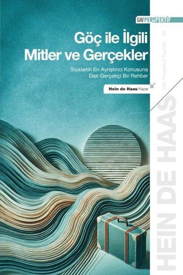 Göç İle İlgili Mitler ve Gerçekler-Siyasetin En Ayrıştırıcı Konusuna Dair Gerçekçi Bir Rehber - GAV Perspektif Yayınları - Image 1