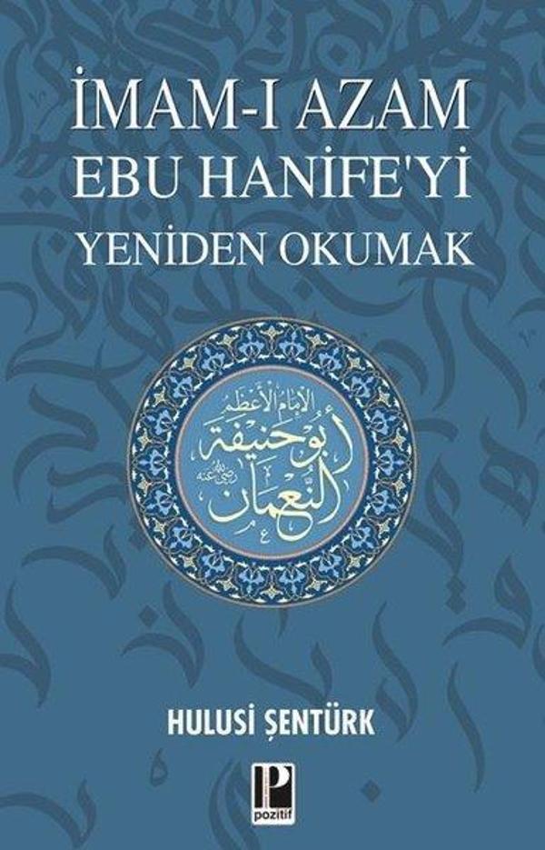 İmam-ı Azam Ebu Hanife'yi Yeniden Okumak - Pozitif Yayıncılık - Image 1