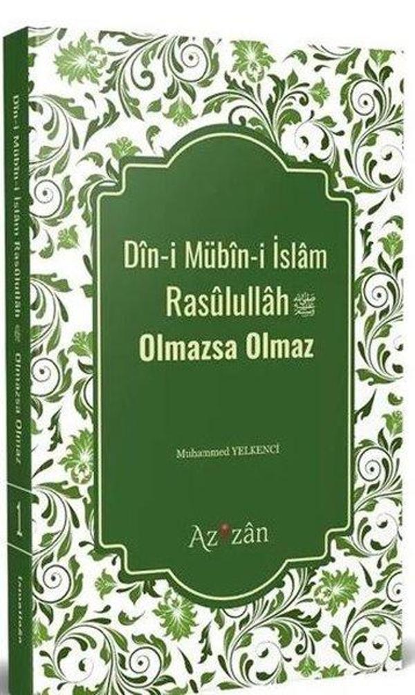 Din-i Mübin-i İslam Resulullah Olmazsa Olmaz - Azizan Yayınevi - Image 1