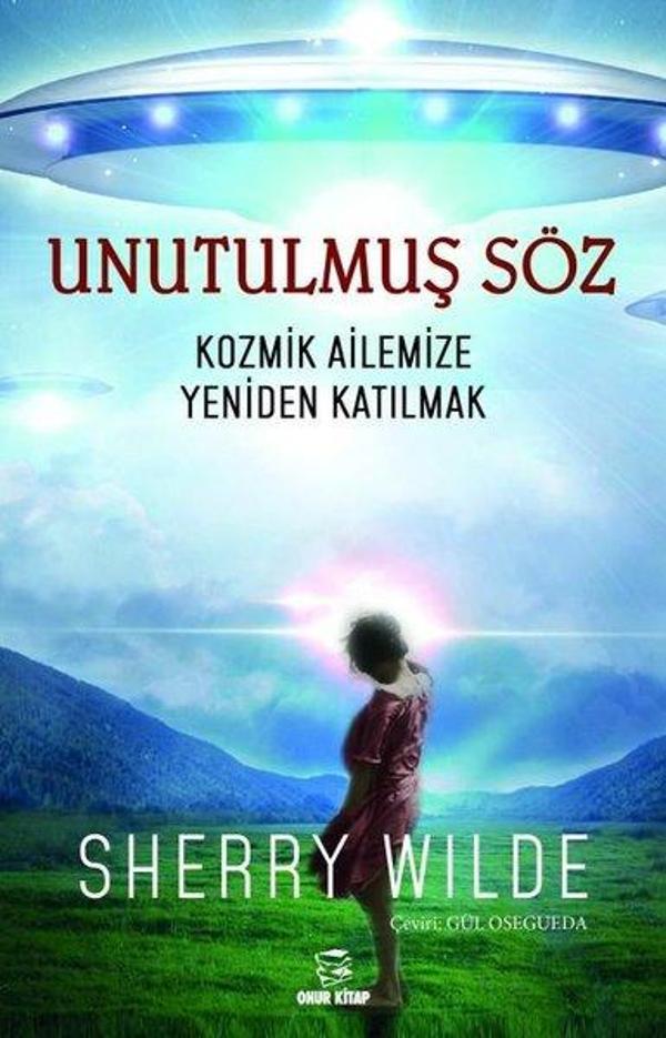 Unutulmuş Söz - Kozmik Ailemize Yeniden Katılmak - Onur Kitap - Image 1