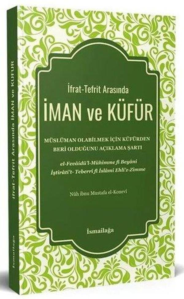 İfrat-Tefrit Arasında İman ve Küfür - İsmail Ağa Yayınları - Image 1