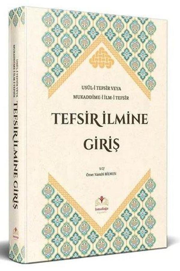 Tefsir İlmine Giriş / Usul-i Tefsir Veya Mukaddime-i İlm-i Tefsir - İsmail Ağa Yayınları - Image 1