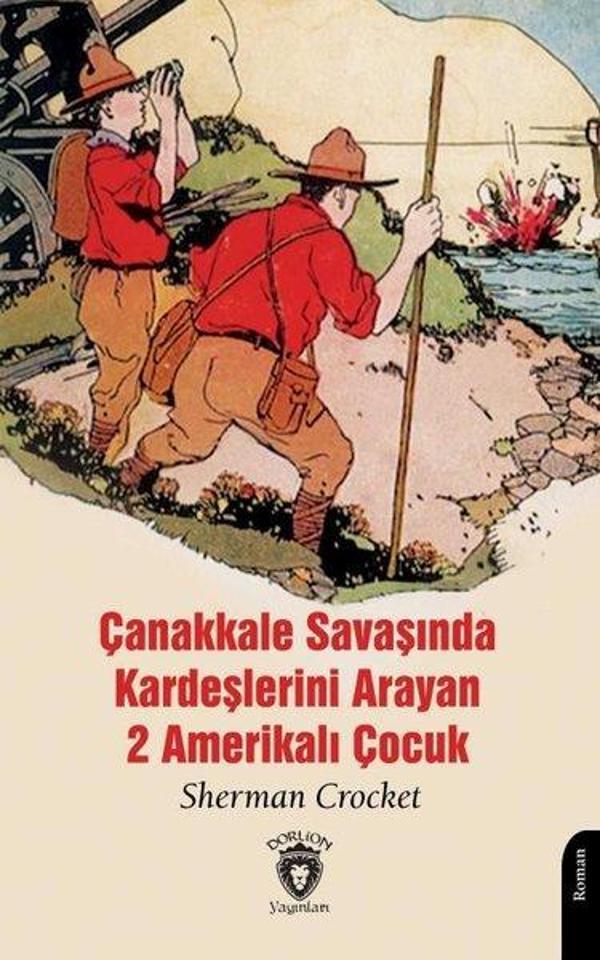 Çanakkale Savaşında Kardeşlerini Arayan 2 Amerikalı Çocuk - Dorlion Yayınevi - Image 1