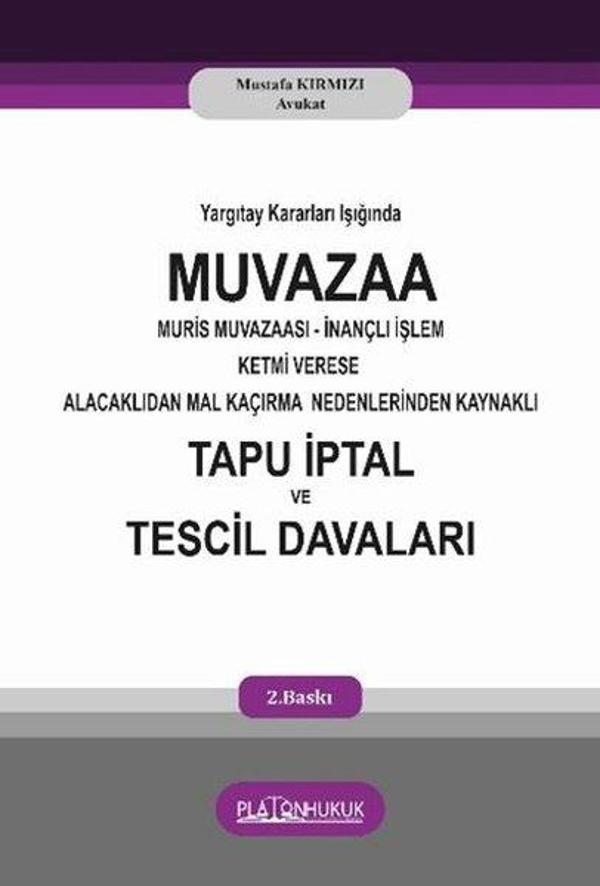 Yargtay Kararları Işığında Muvazaa Muris Muvazaası İnançlı İşlem Ketmi Verese Alacaklıdan Mal Kaçırm - Platon Hukuk Yayınevi - Image 1