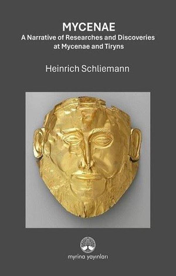 Mycenae - A Narrative of Researches and Discoveries at Mycenae and Tiryns - Myrina Yayınları - Image 1