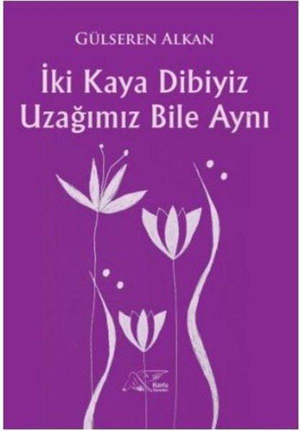 İki Kaya Dibiyiz Uzağımız Bile Aynı - Kuytu Yayınları - Image 1