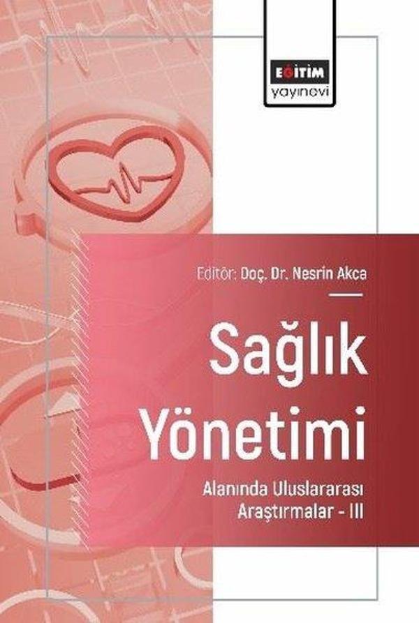 Sağlık Yönetimi  Alanında Uluslararası Araştırmalar 3 - Eğitim Yayınevi - Image 1