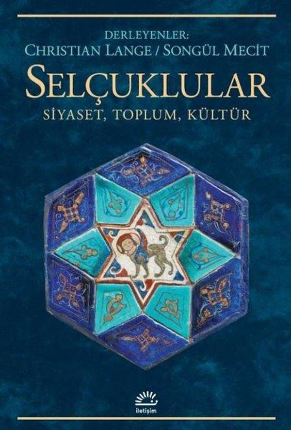 Selçuklular: Siyaset Toplum Kültür - İletişim Yayınları - Image 1