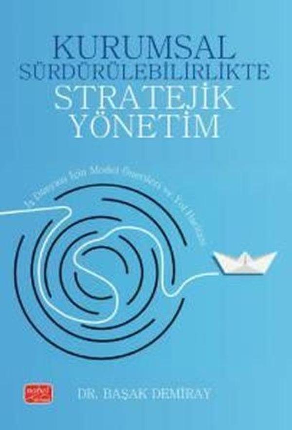 Kurumsal Sürdürülebilirlikte Stratejik Yönetim - İş Dünyası İçin Model Önerileri ve Yol Haritası - Nobel Bilimsel Eserler - Image 1