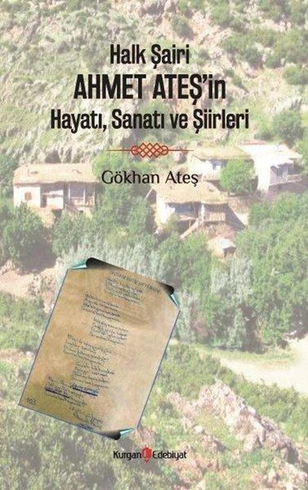 Halk Şairi Ahmet Ateş'in Hayatı Sanatı ve Şiirleri - Kurgan Edebiyat - Image 1