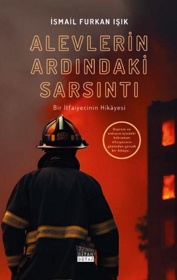 Alevlerin Ardındaki Sarsıntı - Bir İtfaiyecinin Hikayesi - Siyah Beyaz - Image 1