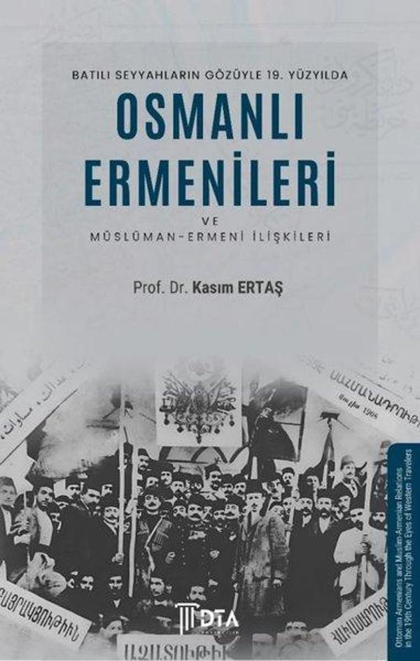 Batılı Seyyahların Gözüyle 19. Yüzyılda Osmanlı Ermenileri ve Müslüman - Ermeni İlişkileri - DTA Yayıncılık - Image 1
