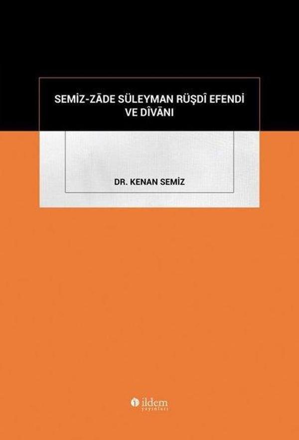 Semiz-Zade Süleyman Rüşdi Efendi ve Divanı - İldem Yayınları - Image 1
