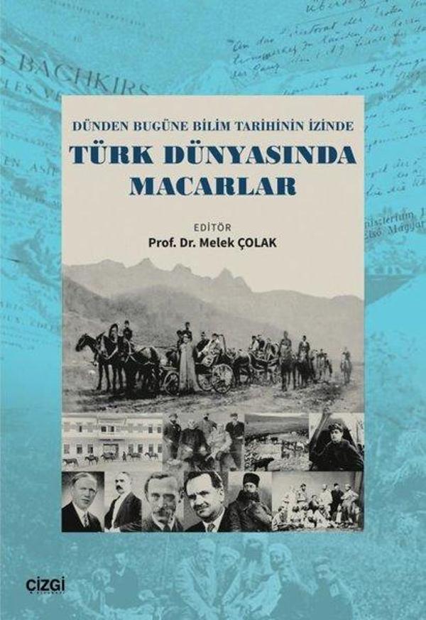 Türk Dünyasında Macarlar - Dünden Bugüne Bilim Tarihinin İzinde - Çizgi Kitabevi - Image 1