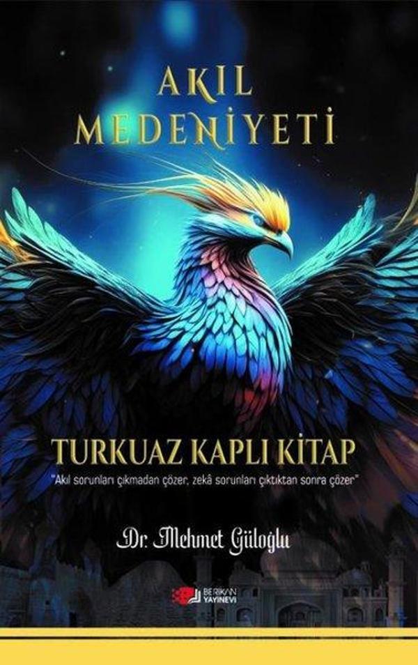 Akıl Medeniyeti - Turkuaz Kaplı Kitap - Berikan Yayınevi - Image 1
