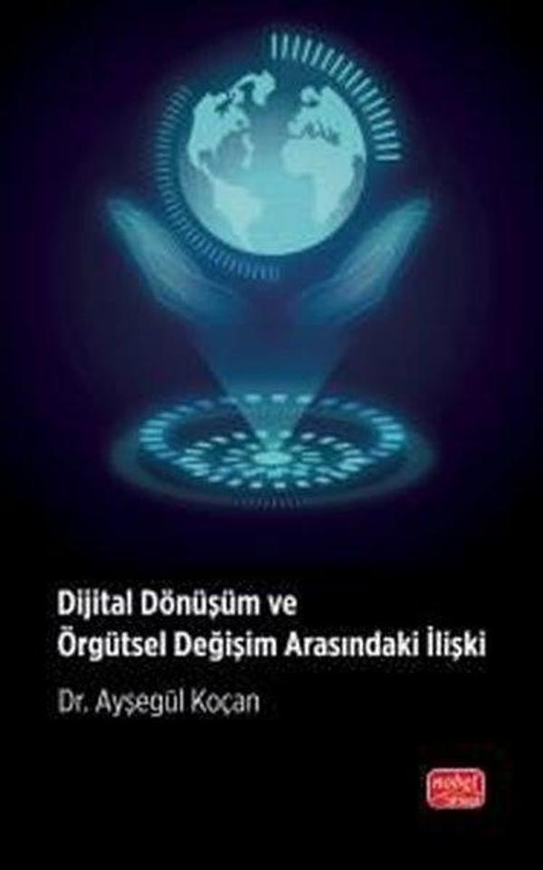 Dijital Dönüşüm ve Örgütsel Değişim Arasındaki İlişki - Nobel Bilimsel Eserler - Image 1
