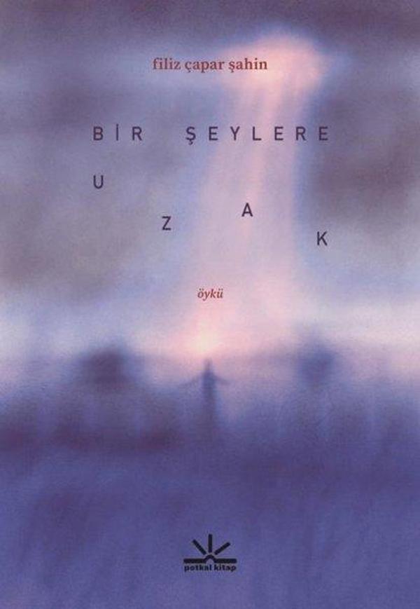 Bir Şeylere Uzak - Potkal Kitap Yayınları - Image 1