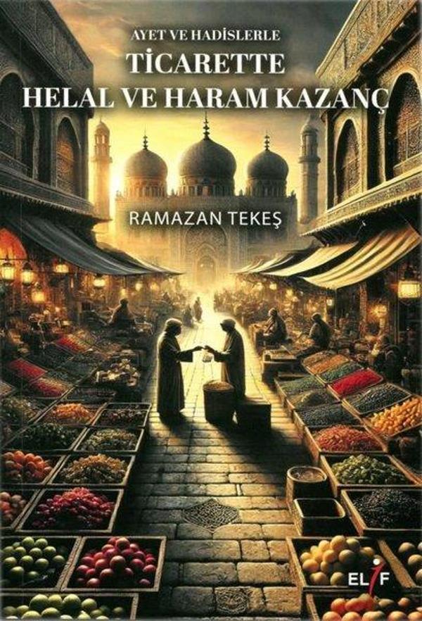 Ayet ve Hadislerle Ticarette Helal ve Haram Kazanç - Elif Yayınları - Image 1