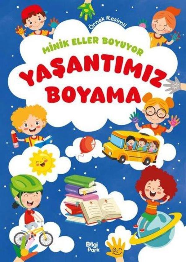 Yaşantımız Boyama Kitabı - Minik Eller Boyuyor (Örnek Resimli) - Bilgi Park Yayınları - Image 1