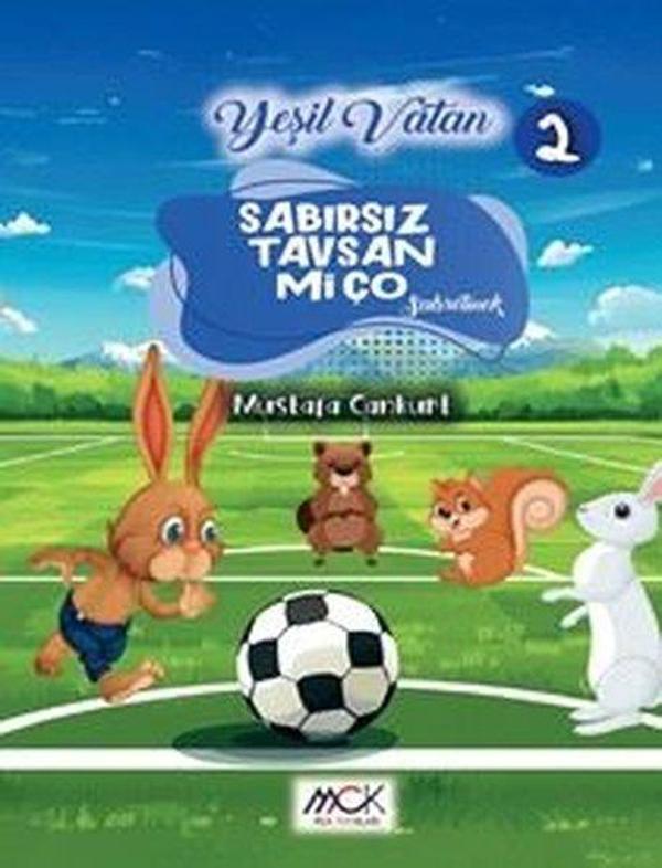 Sabırsız Tavşan Miço - Sabretmek - Yeşil Vatan Serisi 2 - MCK Yayınları - Image 1
