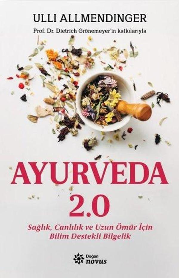 Ayurveda 2.0 Sağlık Canlılık ve Uzun Ömür İçin Bilim Destekli Bilgelik - Doğan Novus - Image 1