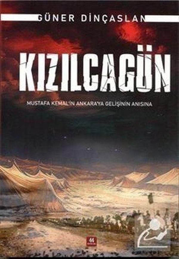 Kızalcagün - Mustafa Kemal'in Ankara'ya Gelişinin Anısına - 44 Yayınları - Image 1