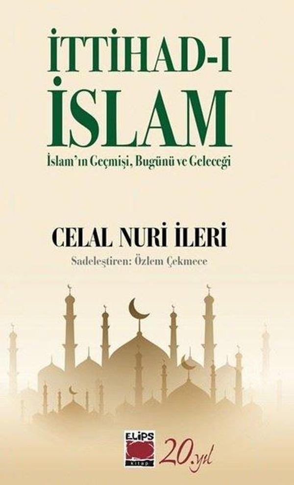 İttihad-ı İslam: İslam'ın Geçmişi Bugünü ve Geleceği - Elips Kitapları - Image 1