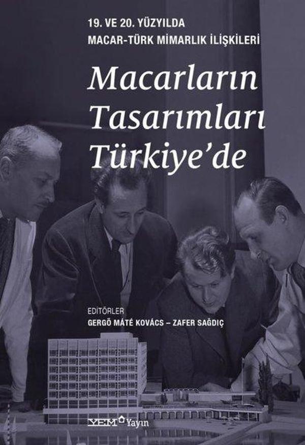 Macarların Tasarımları Türkiye'de - 19. ve 20. Yüzyılda Macar - Türk Mimarlık İlişkileri - YEM Yayın - Image 1