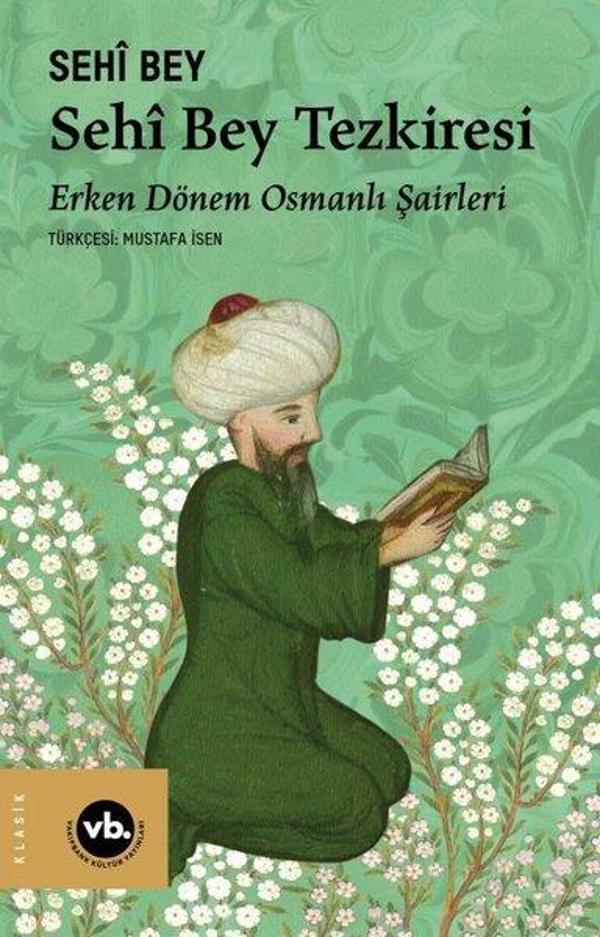Sehi Bey Tezkiresi - Erken Dönem Osmanlı Şairleri - VakıfBank Kültür Yayınları - Image 1