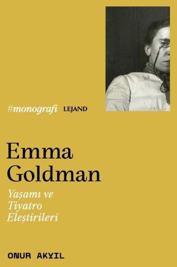 Emma Goldman - Yaşamı ve Tiyatro Eleştirileri - Lejand - Image 1