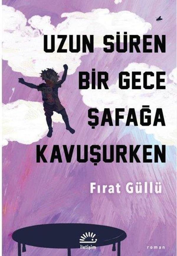 Uzun Süren Bir Gece Şafağa Kavuşurken - İletişim Yayınları - Image 1
