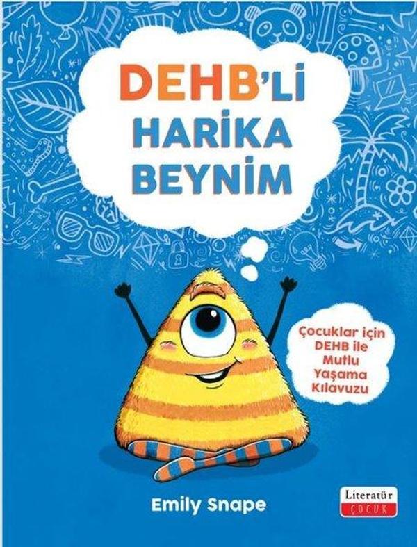 DEHB'li Harika Beynim - Çocuklar İçin Mutlu Yaşama Kılavuzu - Literatür Çocuk - Image 1