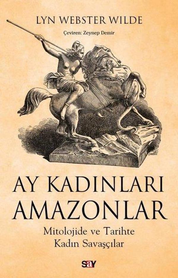 Ay Kadınları Amazonlar - Mitolojide ve Tarihte Kadın Savaşçılar - Say Yayınları - Image 1