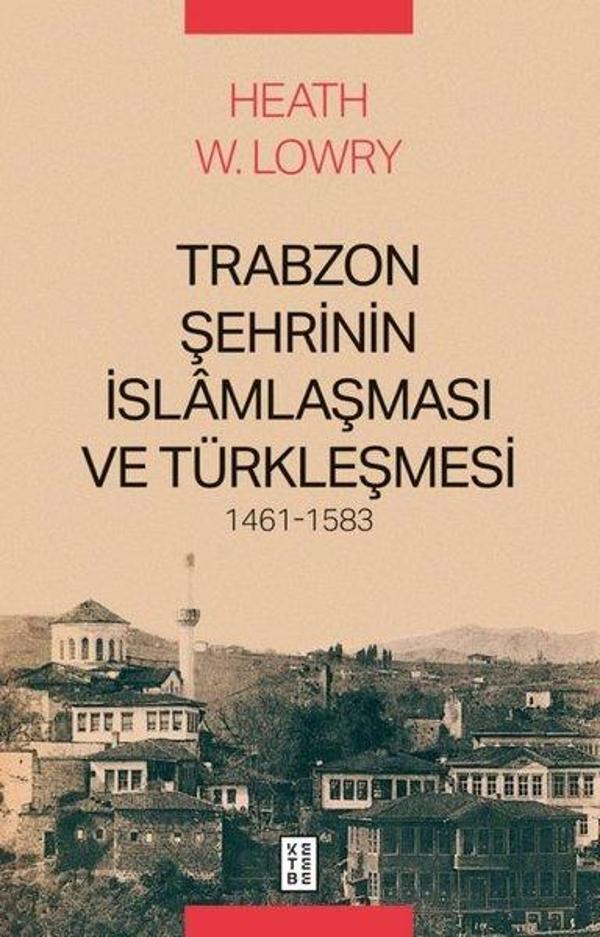 Trabzon Şehrinin İslamlaşması ve Türkleşmesi 1461 - 1583 - Ketebe - Image 1