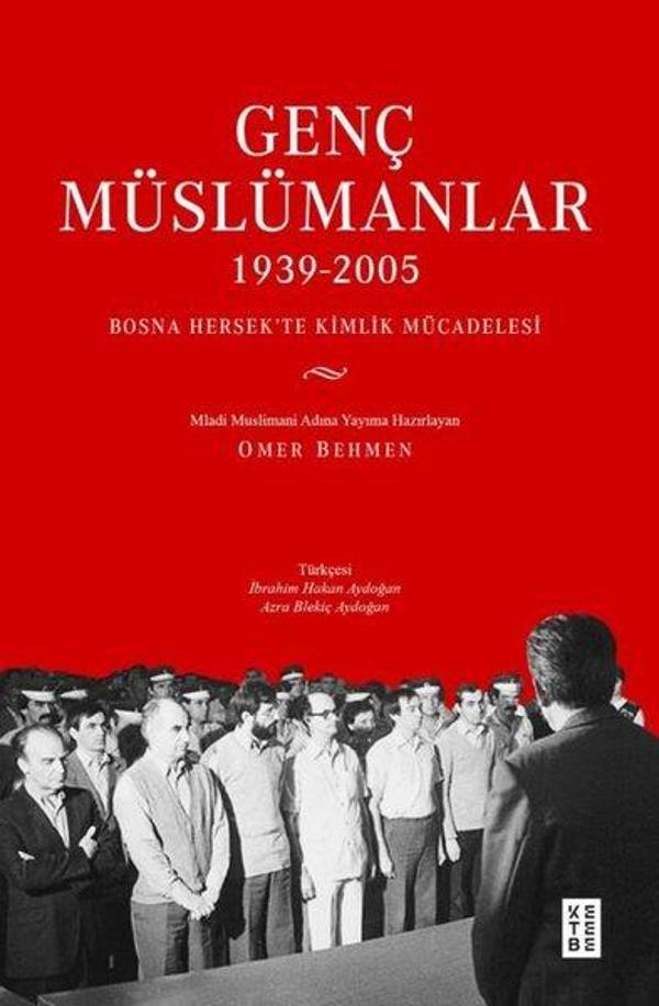 Genç Müslümanlar 1939 - 2005 Bosna Hersek'te Kimlik Mücadelesi - Ketebe - Image 1