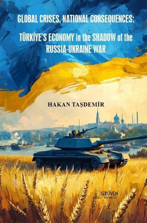 Global Crises National Consequences: Türkiyes Economy in the Shadow of the Russia - Ukraine War - Serüven Kitabevi - Image 1