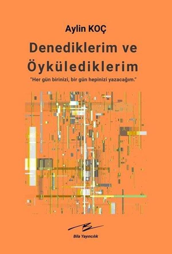 Denediklerim ve Öykülediklerim - Bila Yayıncılık - Image 1